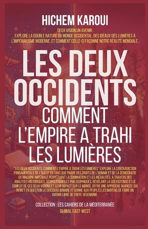 Les Deux Occidents: Comment L'Empire A Trahi Les Lumi&egrave;res image number 0