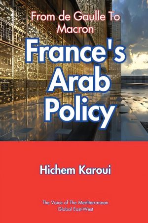 France's Arab Policy: From De Gaulle to Macron image number 0