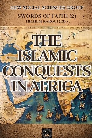 The Islamic Conquests In Africa: Swords of Faith image number 0