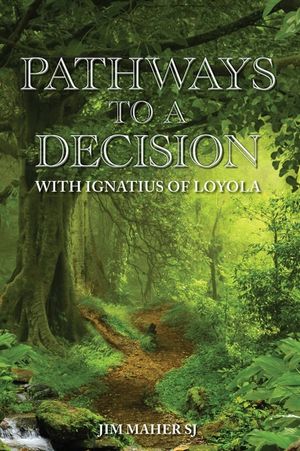 Pathways to a Decision: With Ignatius of Loyola image number 0