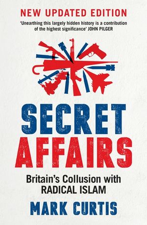 Secret Affairs: Britain's Collusion with Radical Islam image number 0