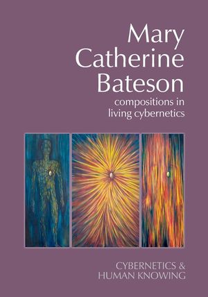 Mary Catherine Bateson: Compositions in Living Cybernetics image number 0
