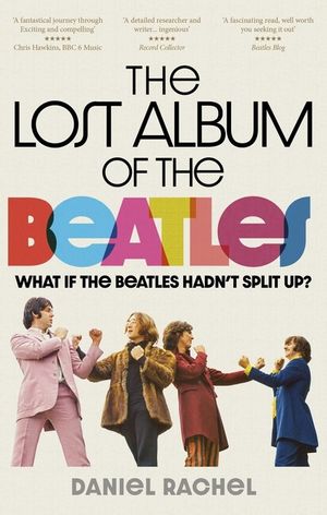 The Lost Album of the Beatles: What If the Beatles Hadn't Split Up? image number 0