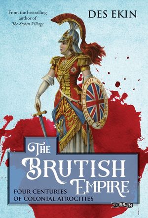 The Brutish Empire: Four Centuries of Colonial Atrocities image number 0