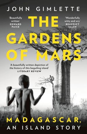 The Gardens of Mars: Madagascar, an Island Story image number 0