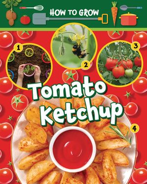 How to Grow Tomato Ketchup image number 0