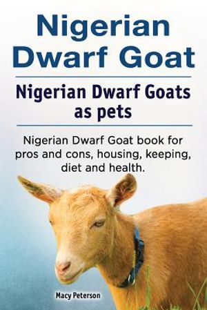 Nigerian Dwarf Goat. Nigerian Dwarf Goats as pets. Nigerian Dwarf Goat book for pros and cons, housing, keeping, diet and health. image number 0
