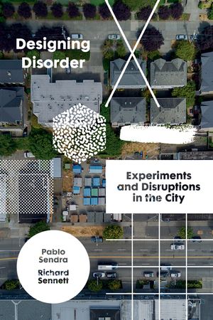 Designing Disorder: Experiments and Disruptions in the City image number 0