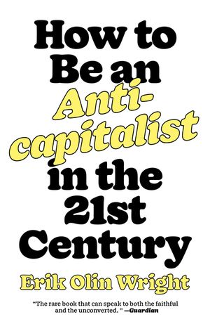 How to Be an Anticapitalist in the Twenty-First Century image number 0