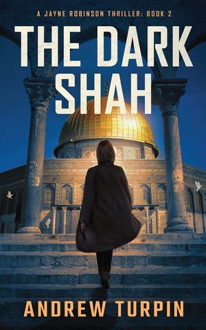 The Dark Shah: A Jayne Robinson Thriller, Book 2 image number 0