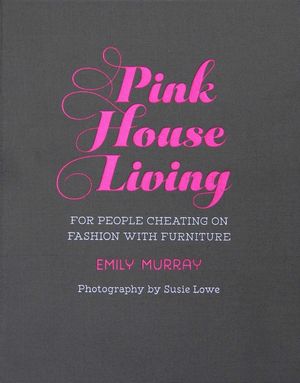 Pink House Living: For People Cheating on Fashion with Furniture image number 0