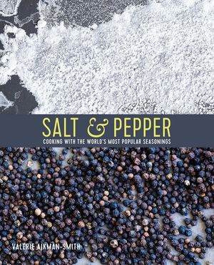 Salt & Pepper: Cooking with the World's Most Popular Seasonings image number 0