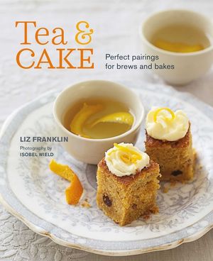 Tea and Cake: Perfect Pairings for Brews and Bakes image number 0