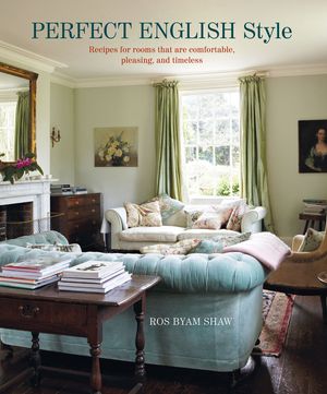 Perfect English Style: Creating Rooms That Are Comfortable, Pleasing and Timeless image number 0