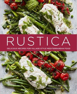 Rustica: Delicious Recipes for Village-Style Mediterranean Food image number 0