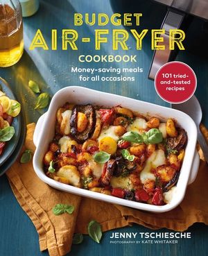 Budget Air-Fryer Cookbook: Creative & Money-Saving Recipes for Your Air Fryer image number 0