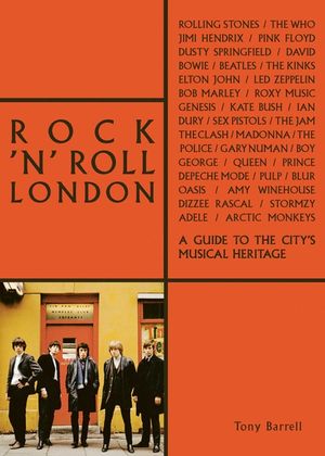 Rock 'n' Roll London: A Guide to the City's Musical Heritage image number 0