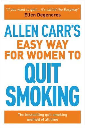Allen Carr's Easy Way for Women to Quit Smoking: The Bestselling Quit Smoking Method of All Time image number 0