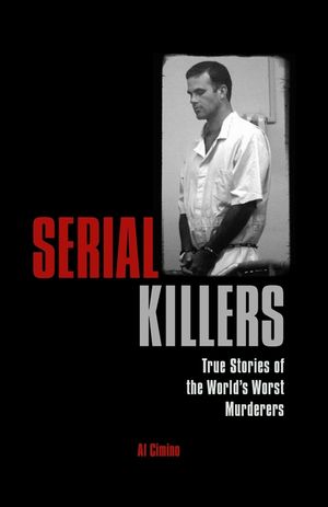 Serial Killers: True Stories of the World's Worst Murderers image number 0