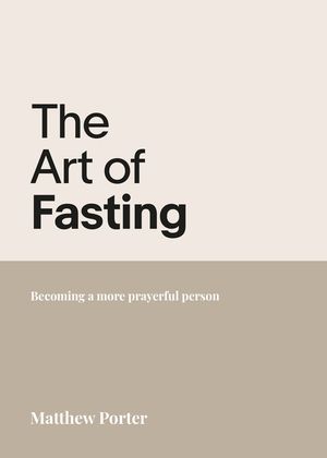 The Art of Fasting: Becoming a More Prayerful Person image number 0