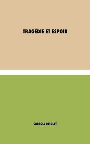 Trag&eacute;die et Espoir: l'histoire contemporaine de notre monde - TOME I: de la civilisation occidentale dans son contexte mondial &agrave; la politi image number 0