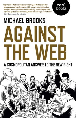 Against the Web: A Cosmopolitan Answer to the New Right image number 0
