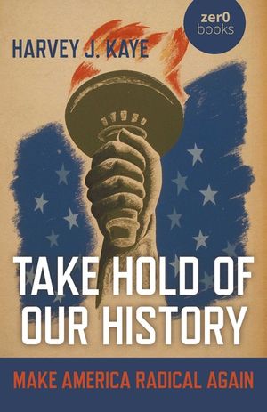 Take Hold of Our History: Make America Radical Again image number 0