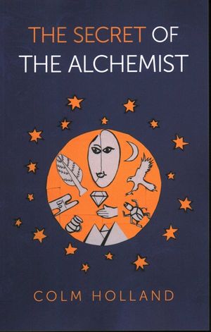 The Secret of the Alchemist: Uncovering the Secret in Paulo Coelho's Bestselling Novel 'the Alchemist' image number 0