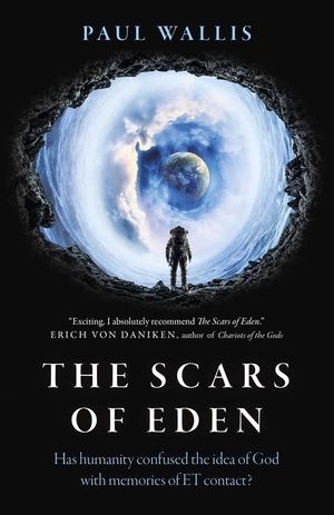 The Scars of Eden: Has Humanity Confused the Idea of God with Memories of Et Contact? image number 0