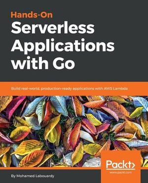 Hands-On Serverless Applications with Go image number 0