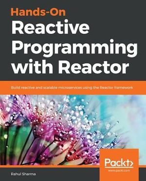 Hands-On Reactive Programming with Reactor image number 0