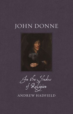 John Donne: In the Shadow of Religion image number 0
