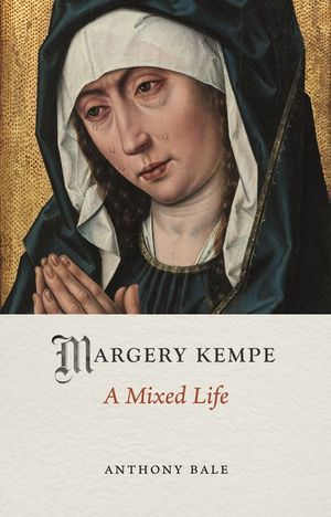 Margery Kempe: A Mixed Life image number 0