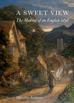 A Sweet View: The Making of an English Idyll image number 0