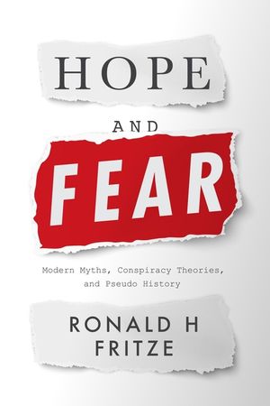 Hope and Fear: Modern Myths, Conspiracy Theories and Pseudo History image number 0