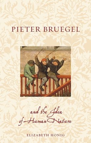 Pieter Bruegel and the Idea of Human Nature image number 0