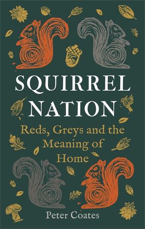 Squirrel Nation: Reds, Greys and the Meaning of Home image number 0