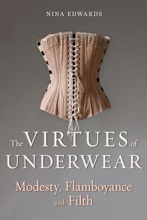 The Virtues of Underwear: Modesty, Flamboyance and Filth image number 0