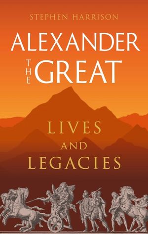 Alexander the Great: Lives and Legacies image number 0