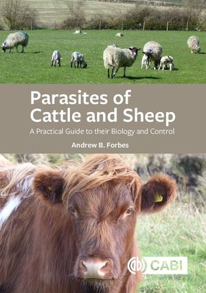 Parasites of Cattle and Sheep: A Practical Guide to Their Biology and Control image number 0