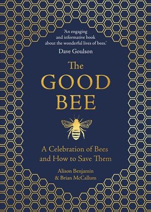The Good Bee: A Celebration of Bees and How to Save Them image number 0