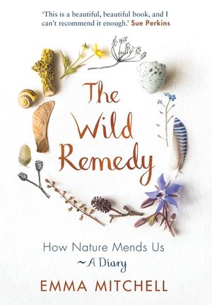 The Wild Remedy: How Nature Mends Us - A Diary image number 0