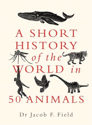 A Short History of the World in 50 Animals image number 0