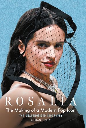 Rosalia: The Making of a Modern Pop Icon: The Unauthorized Biography image number 0