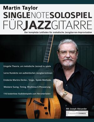 Martin Taylor Single-Note-Solospiel f&uuml;r Jazzgitarre: Der komplette Leitfaden f&uuml;r melodische Jazzgitarren-Improvisation image number 0