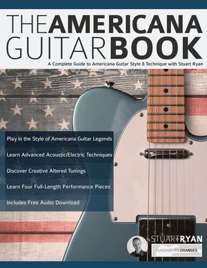 The Americana Guitar Book: A Complete Guide to Americana Guitar Style & Technique with Stuart Ryan image number 0