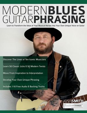 Modern Blues Guitar Phrasing: Learn to Transform the Ideas of Your Musical Heroes Into Your Own Unique Voice on Guitar image number 0