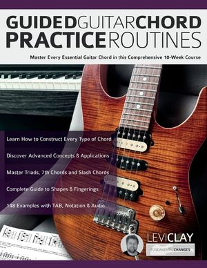 Guided Guitar Chord Practice Routines: Master Every Essential Guitar Chord in this Comprehensive 10-Week Course image number 0