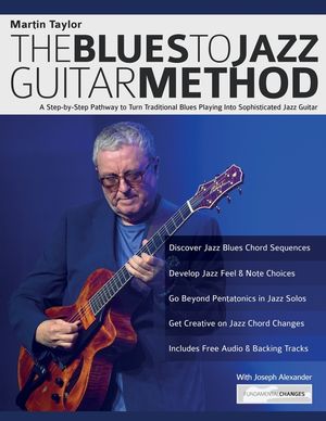 Martin Taylor: A Step-by-Step Pathway to Turn Traditional Blues Playing Into Sophisticated Jazz Guitar image number 0