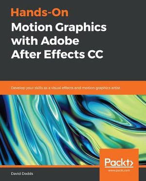 Hands-On Motion Graphics with Adobe After Effects CC: Develop your skills as a visual effects and motion graphics artist image number 0
